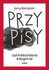PrzyPiSy czyli krótka historia 8 długich,Jerzy Baczyński