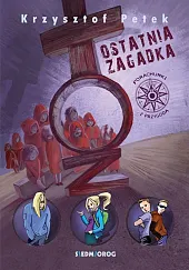 Ostatnia zagadkaKrzysztof Petek