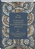 O procesie sądowym w starożytnych Atenach. Szkic o historii procesu karnego w kontynentalnej Europie i Mezopotamii O procesie sądowym w starożytnych Atenach. Szkic o historii procesu karnego w kontynentalnej Europie i Mezopotamii