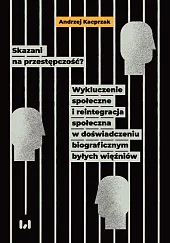 Skazani na przestępczość?Andrzej Kacprzak
