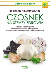 Czosnek na straży zdrowiaIwan Nieumywakin