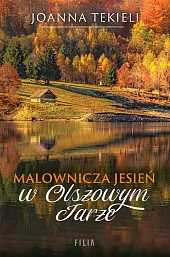 Malownicza jesień w Olszowym JarzeJoanna Tekieli