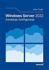 Windows Server 2022 Instalacja i konfiguracjaAdam Nogły
