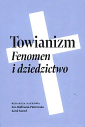 Towianizm. Fenomen i dziedzictwoEwa Hoffmann-Piotrowska