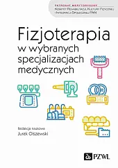 Fizjoterapia w wybranych specjalizacjach medycznychJurek Olszewski