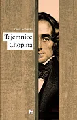 Tajemnice Chopina Tajemnice Chopina