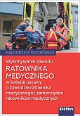Wykonywanie zawodu ratownika medycznego Wykonywanie zawodu ratownika medycznego