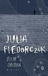Dom OrionaJulia Fiedorczuk