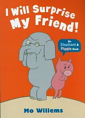 I Will Surprise My Friend!Mo Willems