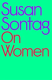 On WomenSusan Sontag