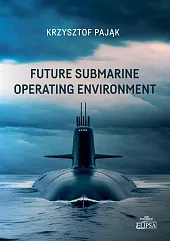 Future Submarine Operating EnvironmentKrzysztof Pająk