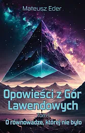 Opowieści z Gór Lawendowych. Tom 1,Mateusz Eder