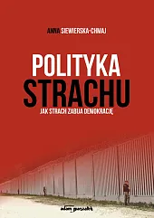 Polityka strachuAnna Siewierska-Chmaj