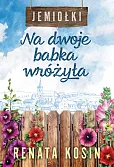 Na dwoje babka wróżyła Jemiołki Tom 1