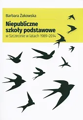 Niepubliczne szkoły podstawowe w Szczecinie w latach 1989-2014