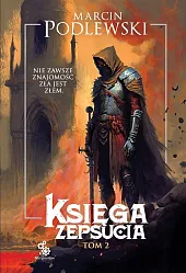 Księga Zepsucia Tom 2Marcin Podlewski