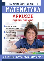 Egzamin ósmoklasisty. Matematyka. Arkusze egzaminacyjneAgata Sulińska Egzamin ósmoklasisty. Matematyka. Arkusze egzaminacyjneAgata Sulińska