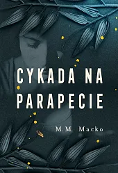 Cykada na parapecieM.M. Macko