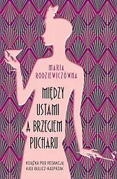 Między ustami a brzegiem pucharuKatarzyna Bulicz-Kasprzak Między ustami a brzegiem pucharuKatarzyna Bulicz-Kasprzak