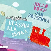 Klasyka dla smyka. Julian Tuwim i,Jan Brzechwa