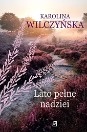 Lato pełne nadzieiKarolina Wilczyńska