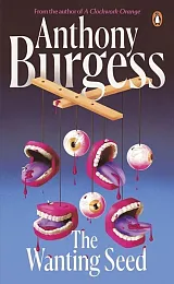 The Wanting SeedAnthony Burgess The Wanting SeedAnthony Burgess