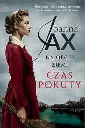 Na obcej ziemi. Czas pokutyJoanna Jax