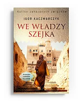 We władzy szejkaIgor Kaczmarczyk