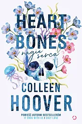 Heart bones. Nagie sercaColleen Hoover