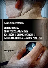 Konstytucyjny obowiązek zapewnienia szczególnej opieki zdrowotnej,Klaudia Jastrzębska- Wójcicka