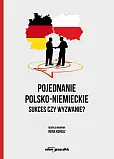 Pojednanie polsko-niemieckie Sukces czy wyzwanie? Pojednanie polsko-niemieckie Sukces czy wyzwanie?