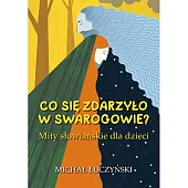 Co się zdarzyło w Swarogowie?Michał Łuczyński Co się zdarzyło w Swarogowie?Michał Łuczyński