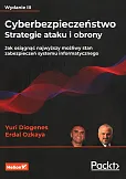 Cyberbezpieczeństwo Strategie ataku i obrony Jak osiągnąć najwyższy możliwy stan zabezpieczeń systemu informatycznego Cyberbezpieczeństwo Strategie ataku i obrony Jak osiągnąć najwyższy możliwy stan zabezpieczeń systemu informatycznego