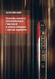 Ekonomika inwestycji infrastrukturalnych i taborowych w sektorze kolejowym - wybrane zagadnienia Ekonomika inwestycji infrastrukturalnych i taborowych w sektorze kolejowym - wybrane zagadnienia
