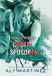 Różnica między cudem a sposobemAly Martinez