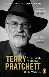 Terry Pratchett: A Life With FootnotesRob Wilkins