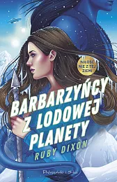 Barbarzyńcy z Lodowej PlanetyRuby Dixon