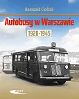 Autobusy w Warszawie 1920-1945 Autobusy w Warszawie 1920-1945