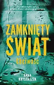 Zamknięty świat. Chciwość Zamknięty świat. Chciwość