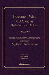 Pomorze i świat w XX w. Między historią a politologią