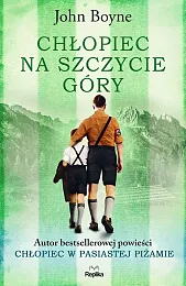 Chłopiec na szczycie góryJohn Boyne Chłopiec na szczycie góryJohn Boyne