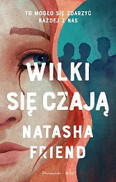 Wilki się czająNatasha Friend