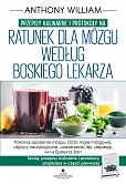 Przepisy kulinarne i protokoły na Ratunek dla mózgu według Boskiego Lekarza