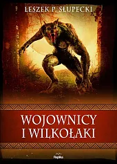 Wojownicy i wilkołakiP.Leszek Słupecki