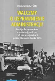 Walczmy o usprawnienie administracji! Walczmy o usprawnienie administracji!