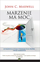 Marzenie ma mocC.John Maxwell