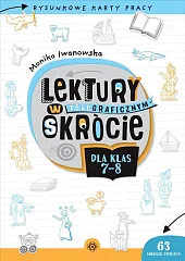 Lektury w teleGRAFICZNYM skrócie dla klas,Monika Iwanowska