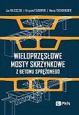 Wieloprzęsłowe mosty skrzynkowe z betonu sprężonego Wieloprzęsłowe mosty skrzynkowe z betonu sprężonego