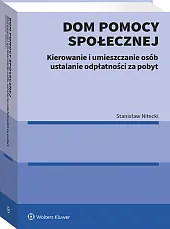 Dom pomocy społecznej. Kierowanie i umieszczanie osób ustalanie odpłatności za pobyt