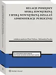Relacje pomiędzy sferą zewnętrzną i sferą wewnętrzną działań administracji publicznej Relacje pomiędzy sferą zewnętrzną i sferą wewnętrzną działań administracji publicznej